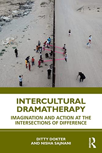 Intercultural Dramatherapy: Imagination and Action at the Intersections of Difference von Routledge